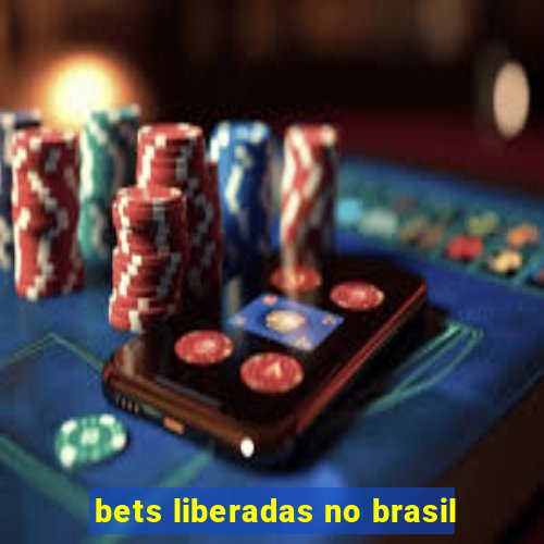 bets liberadas no brasil